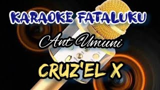 Karaoke Fataluku ANT UMUNI-Cruz'El X