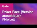 Poker Face (Acoustic version) - Pixie Lott | Karaoke Version | KaraFun