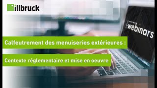 ILLBRUCK - Webinar : Calfeutrement des menuiseries extérieures