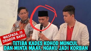 🔴LIVE‼️WASPADA DRAKOR BARU! TETIBA KADES KOHOD MUNCUL DAN MINTA MAAF, NGAKU JUGA JADI KORBAN