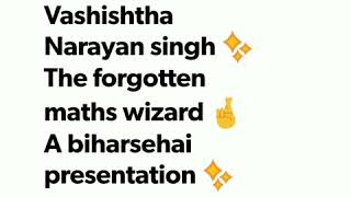 Vashishtha narayan singh the forgotten maths wizard from bihar !!