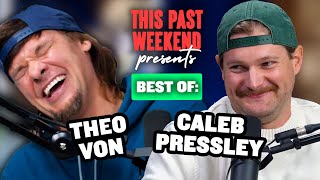BEST OF: Theo Von and Caleb Pressley