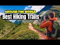 Best Hiking Trails Around The World