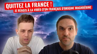 Les maghrébins doivent quitter la France : Vidéo réaction