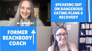 Former BeachBody Coach Speaks on Dangerous Eating Plans \u0026 Recovery | w/ Amber Ny