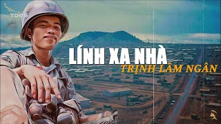 Cảm Nhận Ca Khúc “LÍNH XA NHÀ” Của Nhóm Sáng Tác Trịnh Lâm Ngân | Tình Sử Nhạc Khúc Xưa