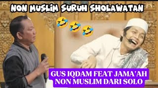 GUS IQDAM FEAT JAMA'AH NON MUSLIM DARI SOLO