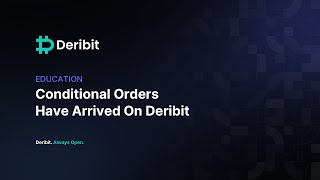 Conditional orders have arrived on Deribit