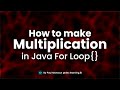 Multiplication Table using For Loop in Java