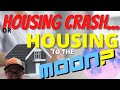 Housing to the Moon or Housing Crash? | Housing Prediction 💥