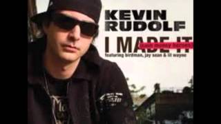 Kevin Rudolf - I Made It [Ft. Birdman, Jay Sean, And Lil' Wayne] (With Lyrics in Description)