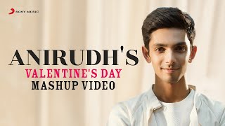Anirudh's Valentine's Day Mashup Video | Anirudh Ravichander Love Songs