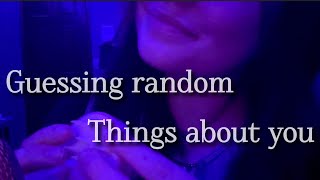 ASMR guessing random things about you whispered