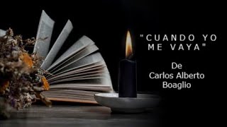 CUANDO YO ME VAYA - De Carlos Alberto Boaglio - Voz: Ricardo Vonte