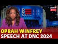 DNC Live | Oprah Winfrey Speech Live At DNC Day 3 | Kamala Harris | Tim Walz | Bill Clinton | N18G