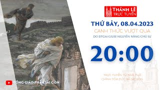 🔴Trực Tuyến | 20:00 | CANH THỨC VƯỢT QUA | THỨ BẢY 8-4-2023 | NHÀ THỜ ĐỨC BÀ