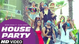 House Party Video Song | Mann Singh Feat Gora Singh | New Song 2017