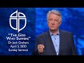 April 5, 2020 | Dr. Jack Graham | The God Who Suffers | Isaiah 53 | Sunday Sermon