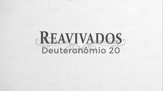 #Reavivados | DEUTERONÔMIO 20