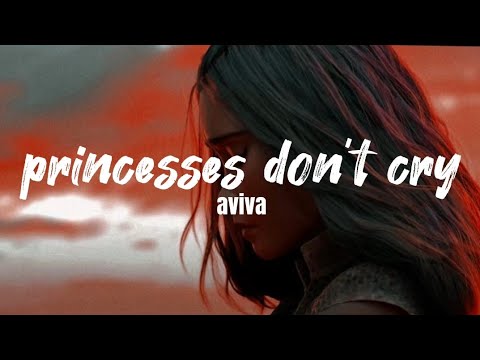 Princesses Don't Cry~aviva (lyrics) - YouTube