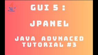 Java Advanced Tutorial 3 : GUI #5 - JPanel
