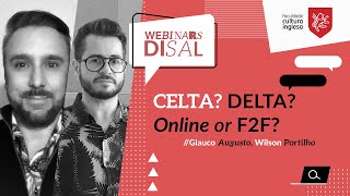 CELTA? DELTA? Online or F2F? - Glauco Augusto & Wilson Portilho