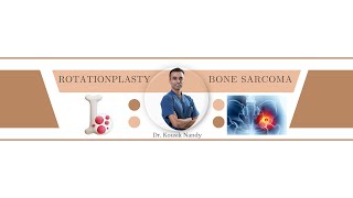 Rotationplasty I Dr. Kousik Nandy I Bone Cancer I Osteosarcoma