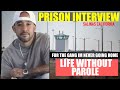 (PRISON INTERVIEW) WENT TO PARTY , ENDED UP WITH LIFE WITHOUT PAROLE