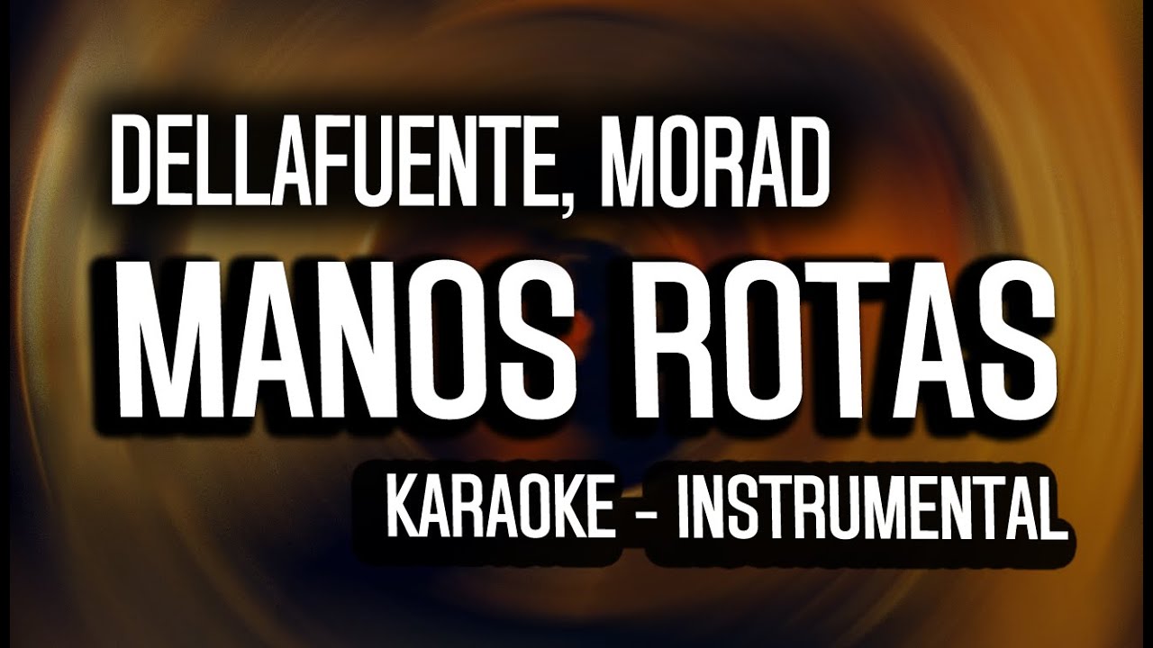 Dellafuente Morad Manos Rotas Karaoke Instrumental Chords Chordify
