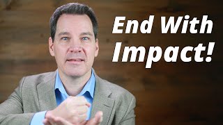 How to End a Speech with Impact