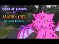 Types of Players in WCUE! | Warrior Cats Ultimate Edition |