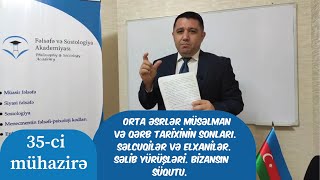 Mail Yaqub - Orta əsrlər müsəlman və Qərb tarixinin sonları. Səlib yürüşləri, Bizansın süqutu.