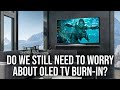 Do We Still Need To Worry About OLED Burn-In?