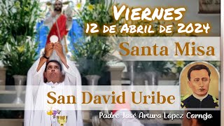 ✅ MISA DE HOY viernes 12 de Abril 2024 - Padre Arturo Cornejo