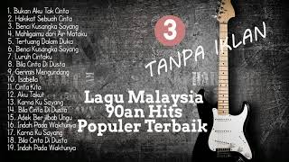 Kompilasi 3 Lagu Malaysia Terbaik Populer Hits 90an