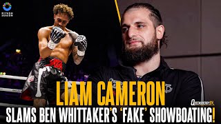 Liam Cameron SLAMS Ben Whittaker's 'FAKE' showboating 😳🕺 | Calls him the \