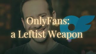 Why Leftists Support OnlyFans