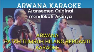 ARWANA PATAH TUMBUH HILANG BERGANTI KARAOKE || TANPA VOKAL || BACKING TRACK