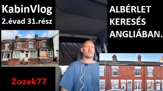 KabinVlog 2.ÉVAD 31.RÉSZ || ALBÉRLET KERESÉS ANGLIÁBAN. 🏠💸😨🙃