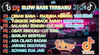 DJ SLOW BASS TERBARU 2024🎵DJ CIINAN BANA FAUZANA 🎵DJ OBATI RINDUKU 🎵 FULL ALBUM