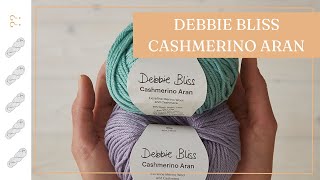 Debbie Bliss Cashmerino Aran Yarn Review - Untwisted Threads