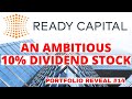 An Ambitious 10% Dividend Stock: RC Stock - My Portfolio Reveal