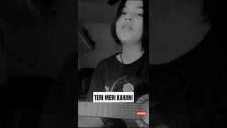 teri meri kahani guitar cover | teri meri kahani cover song female | #Gabbarisback #arijitsingh