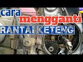 Cara ganti rantai keteng Supra x