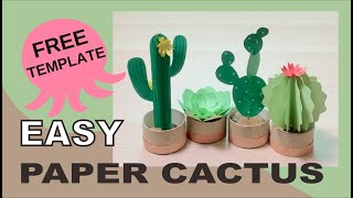 DIY PAPER CACTUS | FREE TEMPLATES | EASY PAPER CRAFTS