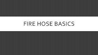 Fire Hose Basics 1