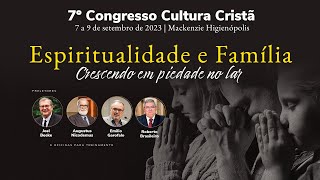 7º Congresso Cultura Cristã: Espiritualidade e Família (07/09 NOITE)