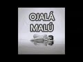 malú ojalá Álbum sí