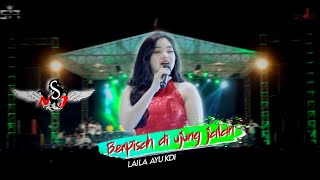 BERPISAH DI UJUNG JALAN live new sanjaya ft LAILA AYU KDI