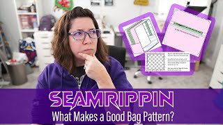 Seamrippin': What Makes a Good Bag Pattern?